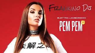 Elettra LamborghiniPem PemFrankino Dj [upl. by Klecka367]