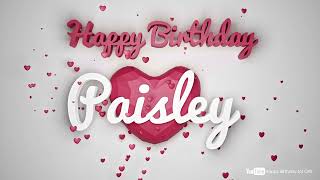 Paisley birthday special video Paisley wish Paisley Happy birthday song Happy birthday Paisley [upl. by Hgielanna]