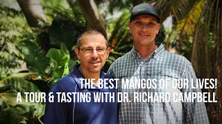 Worlds Best Mango Tour amp Tasting with Dr Richard Campbell The Mango Master [upl. by Trubow]