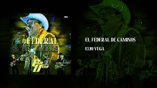 El Federal De Caminos AUDIO Elio Vega [upl. by Aubine852]