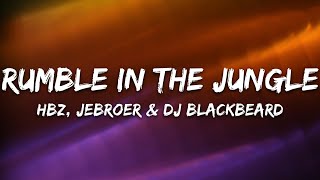 HBz Jebroer amp DJ BLACKBEARD  Rumble In the Jungle Lyrics [upl. by Catrina]