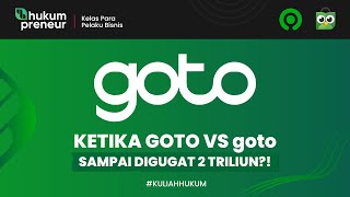 Begini Ceritanya GOTO VS GoTo gojek tokopedia hakkekayaanintelektual merek hukumpreneur [upl. by Fedora390]