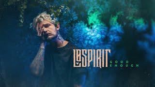 Lø Spirit  Good Enough Official Video [upl. by Lenad943]