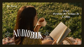 AUDIOBOOK Perdida no Tempo Capítulo 17 E 18 [upl. by Antoni]