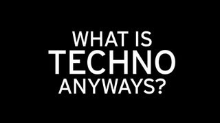 What Is Techno Anyways [upl. by Bina]