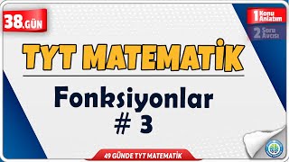 Fonksiyonlar 3 Konu Anlatım  49 Günde TYT Matematik Kampı 38Gün [upl. by Aihseym]