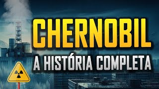 CHERNOBIL A HISTÓRIA COMPLETA [upl. by Frodina872]