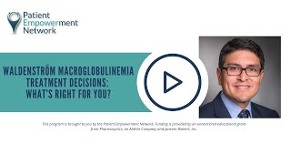 Waldenström Macroglobulinemia Treatment Decisions What’s Right for You [upl. by Eem921]