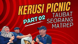 Podcast KERUSI PICNIC  Taubat seorang Matrep part 02 [upl. by Lotti]