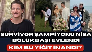 Survivor Şampiyonu Nisa Bölükbaşı Evlendi Kim Bu Yiğit İnandı magazin [upl. by Attennaj809]