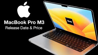 MacBook Pro M3 Release Date and Price  NEW DESIGN AND SPECS REVEALED [upl. by Specht644]