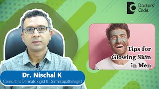 Dermatology tips for GLOWING SKIN in men glowingskin skincare acne Dr Nischal KDoctors Circle [upl. by Yasmeen208]