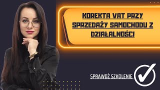 Korekta vat przy sprzedaży samochodu z działalności [upl. by Ingra]