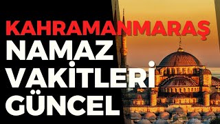 Kahramanmaraş Namaz Vakitleri  Kahramanmaraş Namaz Vakitleri Nasıl Öğrenilir GÜNCEL [upl. by Ramar]