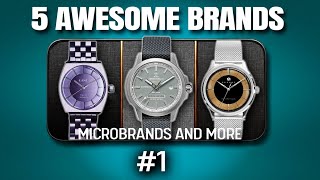 5 microbrand watches to rediscover  Part 1  Presentation and opinions [upl. by Assenay754]