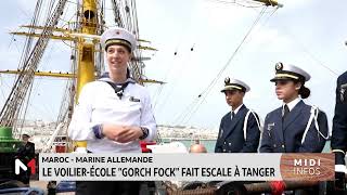 Le voilierécole de la Marine allemande quotGorch Fockquot fait escale à Tanger [upl. by Einnep847]