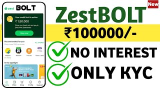 Zest Money New Service Zest Money BOLT Limit  ₹10000  NO INTEREST Credit Line Loan PAY LATER LOAN [upl. by Lenoel]