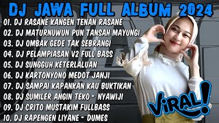 DJ JAWA FULL ALBUM 2024 FULL BASS  DJ RASANE KANGEN TENAN RASANE PANGAREPAN FULL ALBUM TERBARU [upl. by Aretta926]