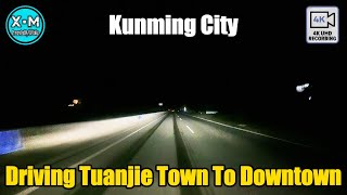 KunmingDriving From Tuanjie Town To Downtown丨Yunnan China丨4K Dolby Vision [upl. by Alit81]