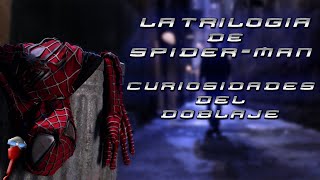 SpiderMan La Trilogía  Curiosidades Del Doblaje [upl. by Marylee810]