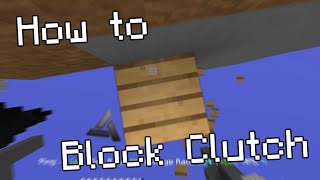 How To Block Clutch in Minecraft  Tips and Tricks Normal and Extensions [upl. by Bradstreet]