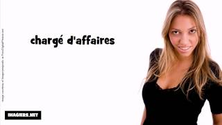 French pronunciation  chargé daffaires [upl. by Hortense]