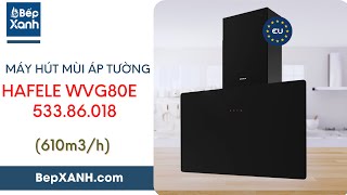 BepXANHcom  Khám phá Máy hút mùi áp tường Hafele HHWVG80E 53386018  Nhập Khẩu Italy [upl. by Llednew]