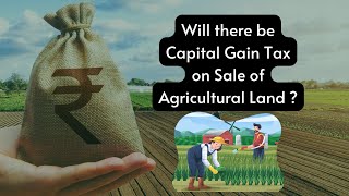 Capital Gains Tax on Sale of agriculture land [upl. by Madriene438]