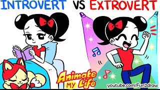 Animated  INTROVERT VS EXTROVERT Me  Animate My Life [upl. by Drarehs217]