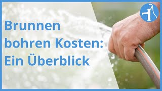 Brunnen bohren Kosten verschiedener Brunnenarten im Überblick [upl. by Adlanor]