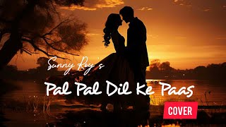 Pal Pal Dil Ke Paas  Sunny Roy  Cover  Arijit Singh Parampara T palpaldilkepaas songs [upl. by Irallih]