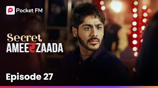 Episode 27  Secret Ameerzaada  Pocket FM [upl. by Nichol122]