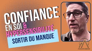 Manque de Confiance en Soi amp Hypersensibilité [upl. by Yenahs]