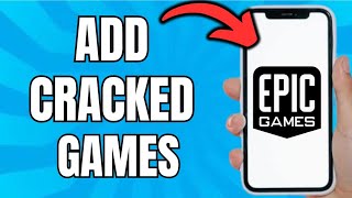 How To Add Cracked Games To Epic Games Best Method [upl. by Asert]