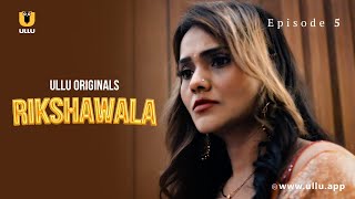 Ladke Ne Ki Ladki Se Aakhri Guzarish  Rikshawala  Episode  05  Ullu Originals  Subscribe Ullu [upl. by Ttekcirc]