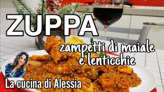 ZUPPA ZAMPETTI di MAIALE e LENTICCHIE  Ricetta n°30 [upl. by Lepine]