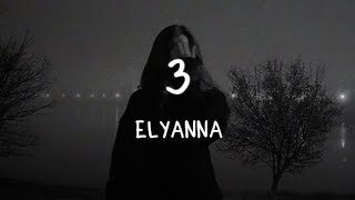 Elyanna  3 LyricsEnglish Translation [upl. by Ardisi]