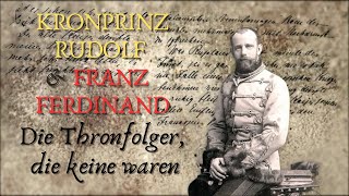 Die Thronfolger die keine waren  Kronprinz Rudolf und Erzherzog Franz Ferdinand  Doku HD [upl. by Bonucci]