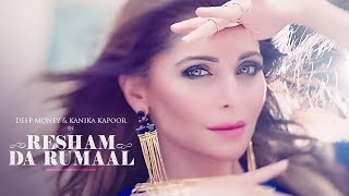 Kanika Kapoor Resham Da Rumaal रेशम दा रुमाल Video Song  Deep Money  New Song 2017 [upl. by Edelman]