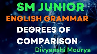 ENGLISH GRAMMAR  DEGREES OF COMPARISON  SM JUNIOR [upl. by Wendell]