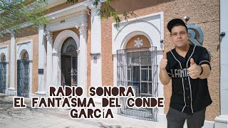 Radio Sonora el fantasma del conde García [upl. by Obeded]