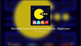 PacMan Fever by Buckner amp Garcia  Nightcore [upl. by Neevan]