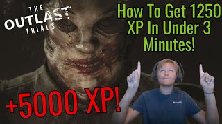 How to Gain 1250 XP In Under 3 MINUTES The Outlast Trials [upl. by Jesse]