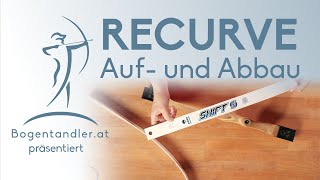 Recurve Bogen zusammenbauen und zerlegen [upl. by Gaidano]