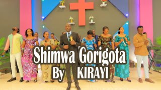 SHIMWA GORIGOTA BY KIRAYI [upl. by Alexandr]