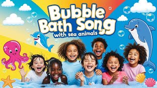 Bubble Bathtub Song with Sea Animals 🛀  Nursery Rhymes and Kids Song  nursery rhymes for babies [upl. by Aramit360]