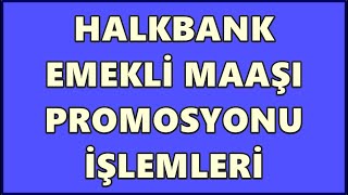 Halkbank Promosyon Sorgulama Emekli Maaşı Taşıma İşlemleri  Halk Bankası Emekli Promosyonları 2023 [upl. by Ynej]