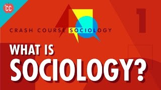 What Is Sociology Crash Course Sociology 1 [upl. by Sura885]