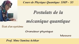 Cours de Physique quantique  Postulats de la mécanique quantique  Partie 1 [upl. by Aivirt]