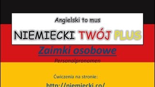 Zaimki osobowe  Angielski to mus NIEMIECKI TWÓJ PLUS  Niemiecki gramatyka  dla początkujących [upl. by Epner134]